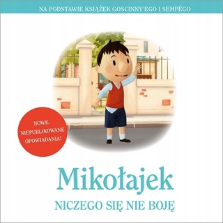 Mikołajek Niczego się nie boję Jean-Jacques Sempé, René Goscinny