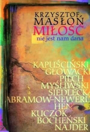 Miłość nie jest nam dana Krzysztof Masłoń