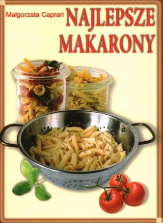 NAJLEPSZE MAKARONY MAŁGORZATA CAPRARI