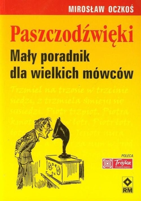 Paszczodźwięki Mały poradnik dla wielkich mówców Mirosław Oczkoś