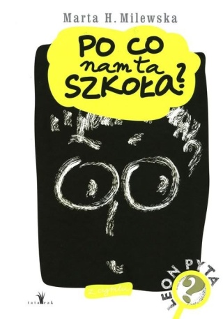 Po co nam ta szkoła? Marta H. Milewska