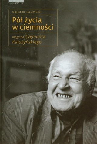 Pół życia w ciemności Wojciech Kałużyński