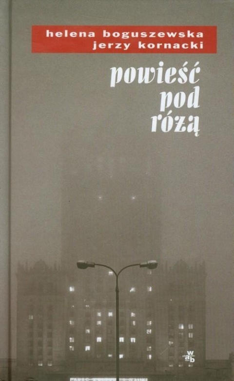 Powieść pod różą Helena Boguszewska, Jerzy Kornacki