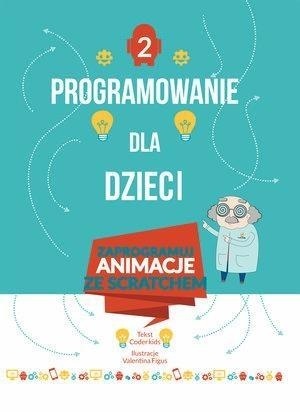 Programowanie dla dzieci 2 Zaprogramuj animacje Coder Kids