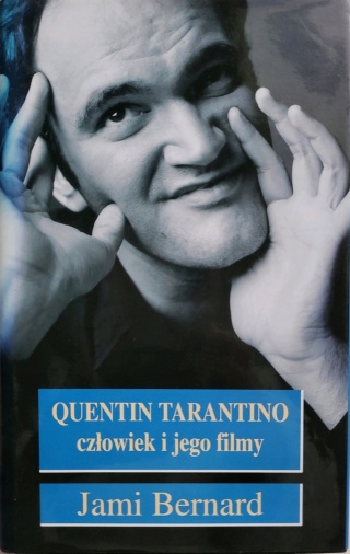 Quentin Tarantino Człowiek i jego filmy Jami Bernard