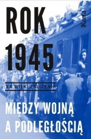 Rok 1945 Między wojną a podległością Praca zbiorowa