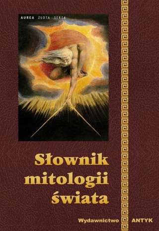 Słownik mitologii świata Włodzimierz Masłowski ,
