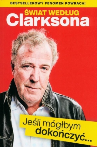 Świat według Clarksona Jeśli móglbym dokończyć Jeremy Clarkson