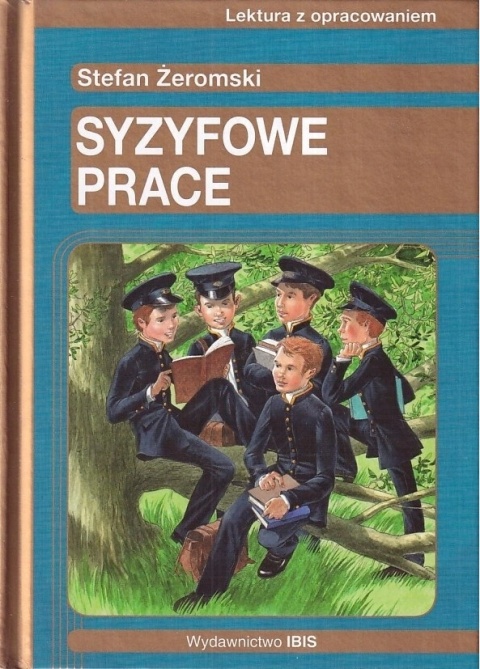 Syzyfowe prace Lektura z opracowaniem Stefan Żeromski
