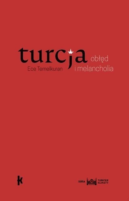 Turcja obłęd i melancholia Ece Temelkuran