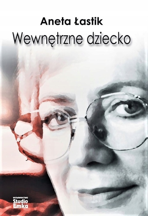 Wewnętrzne dziecko Aneta Łastik