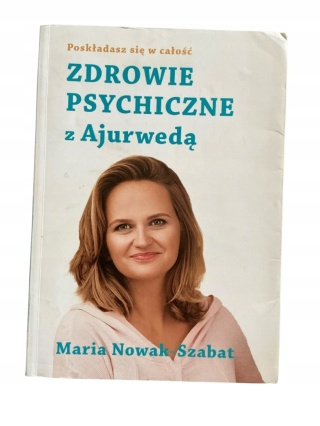 ZDROWIE PSYCHICZNE Z AJURWEDĄ MARIA NOWAK-SZABAT
