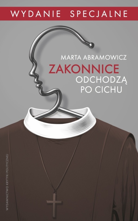 Zakonnice odchodzą po cichu Marta Abramowicz