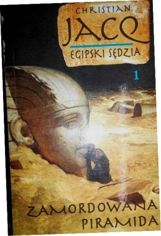 Zamordowana piramida. Egpski sędzia Christian Jacq