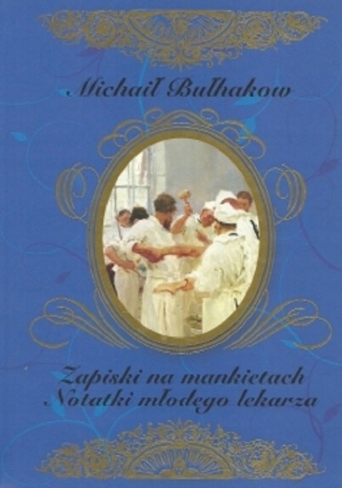 Zapiski na mankietach. Notatki młodego lekarza Michaił Bułhakow