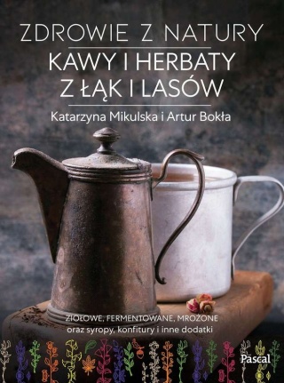 Zdrowie z natury Katarzyna Mikulska, Artur Bokła