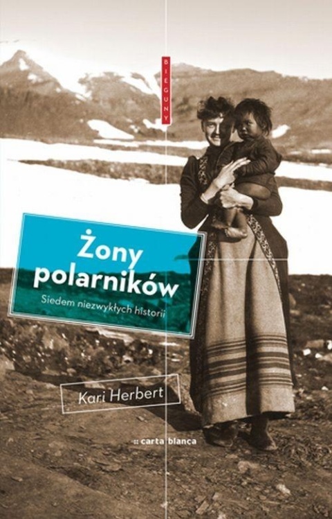 Żony polarników Siedem niezwykłych historii Kari Herbert