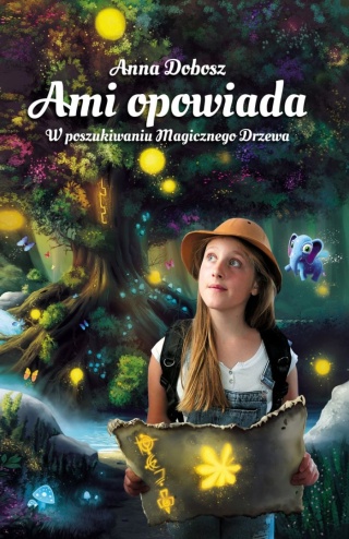 AMI OPOWIADA W POSZUKIWANIU MAGICZNEGO DRZEWA ANNA DOBOSZ