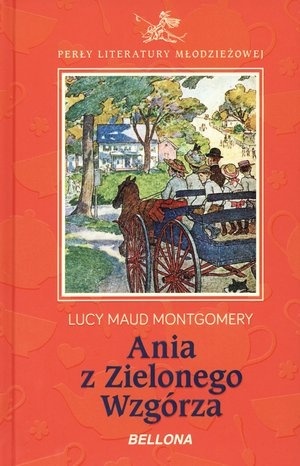 Ania z Zielonego Wzgórza Lucy Maud Montgomery