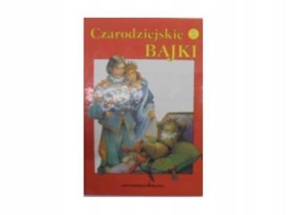 Czarodziejskie bajki Cz. 2 Zbigniew Mazurek