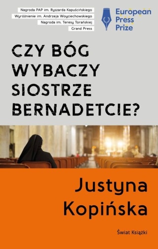 Czy Bóg wybaczy siostrze Bernadetcie? Justyna Kopińska