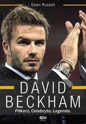 David Beckham. Piłkarz. Celebryta. Legenda. Gwen Russell