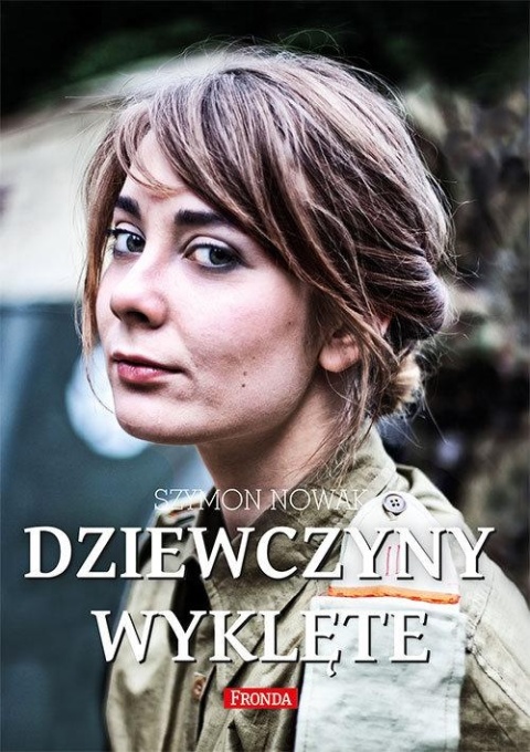 Dziewczyny wyklęte Szymon Nowak
