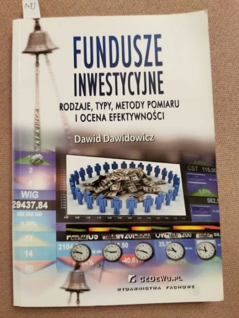 Fundusze inwestycyjne. Rodzaje, typy, metody pomiaru i ocena efektywności