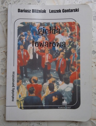 GIEŁDA TOWAROWA Dariusz Bliźniak, Leszek Gontarski