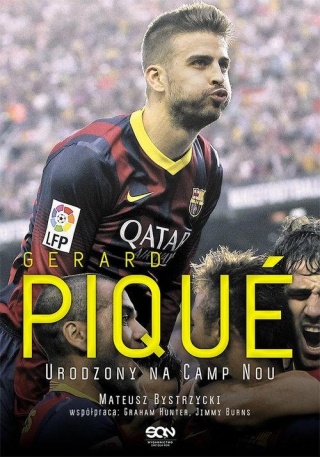 Gerard Pique Urodzony na Camp Nou Mateusz Bystrzycki