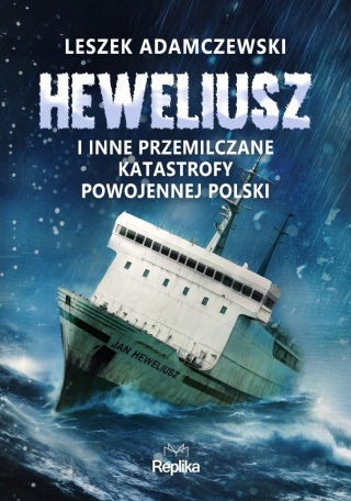 „Heweliusz" i inne przemilczane katastrofywski