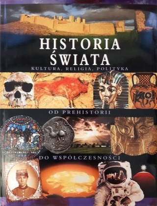 Historia świata od prehistorii do współczesności Praca zbiorowa