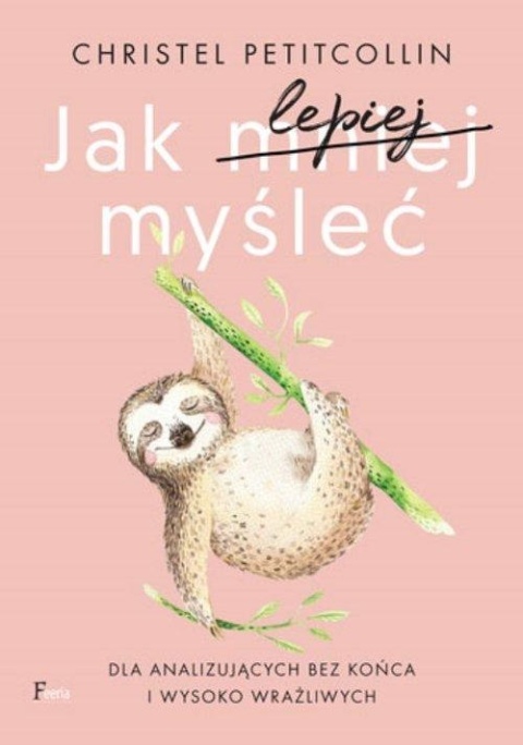 Jak lepiej myśleć Christel Petitcollin