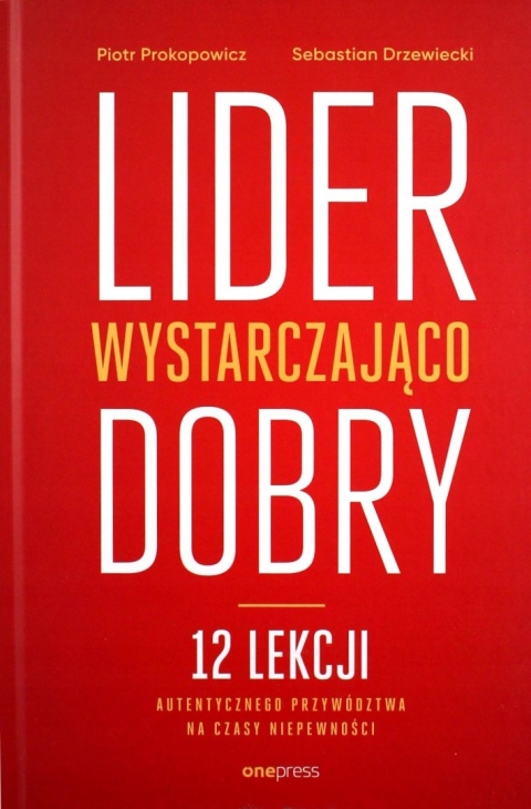 Lider wystarczająco dobry Piotr Prokopowicz, Sebastian Drzewiecki