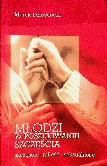Młodzi w poszukiwaniu szczęścia Marek Dziewiecki