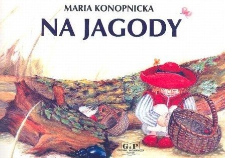 Na jagody Maria Konopnicka