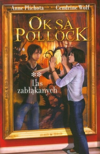 Oksa Pollock Tom 2 Las zabłąkanych Anne Plichota, Cendrine Wolf