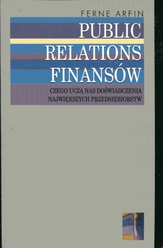 PUBLIC RELATIONS FINANSÓW. Czego UCZĄ NAS DOŚWIADCZENIA NAJWIĘKSZYCH