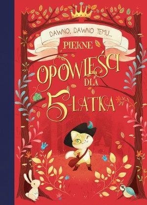 Piękne opowieści dla 5-latka Praca zbiorowa