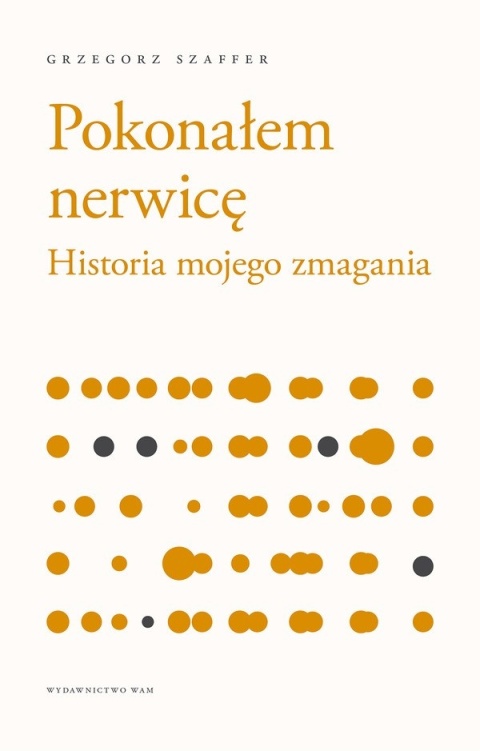 Pokonałem nerwicę Grzegorz Szaffer