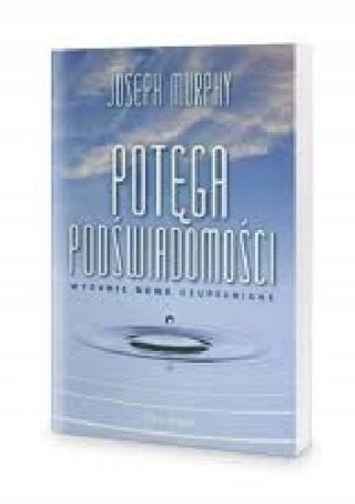 Potęga podświadomości Joseph Murphy