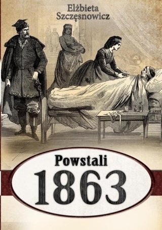 Powstali 1863 Elżbieta Szczęsnowicz