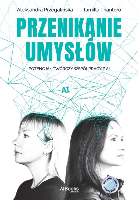Przenikanie umysłów Aleksandra Przegalińska, Tamilla Triantoro