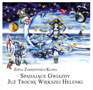 Spadające gwiazdy już trochę większej Helenki Zofia Zakrzewska-Klosa