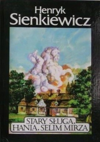 Stary sługa Hania Selim Mirza Henryk Sienkiewicz