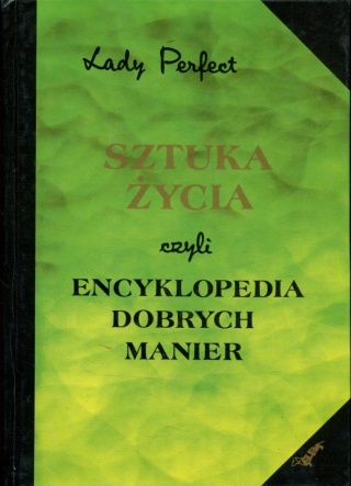Sztuka życia czyli encyklopedia dobrych manier Lady Perfect