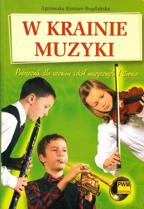 W krainie muzyki Podręcznik dla uczniów szkół muzycznych I stopnia