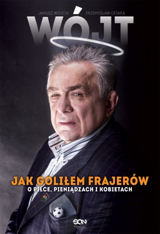 Wójt Jak goliłem frajerów Janusz Wójcik, Przemysław Ofiara