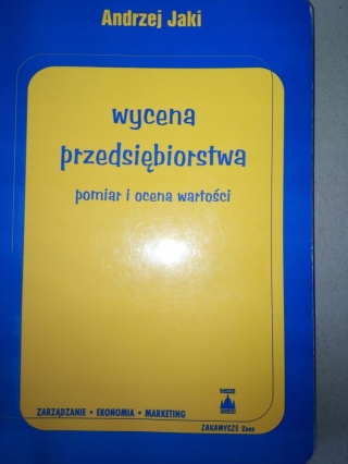 Wycena przedsiębiorstwa pomiar i ocena wartości Andrzej Jaki