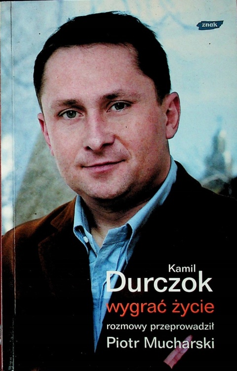 Wygrać życie Kamil Durczok